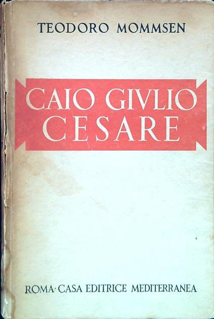 Ciao Giulio Cesare - Theodor Mommsen - copertina