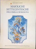 Maioliche Settecentesche dell'Emilia Romagna