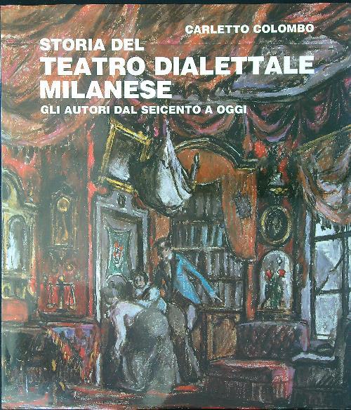 Storia del teatro dialettale Milanese - Carletto Colombo - copertina