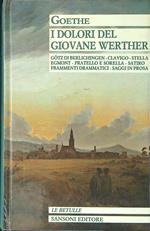 I dolori del giovane Werther e altri scritti