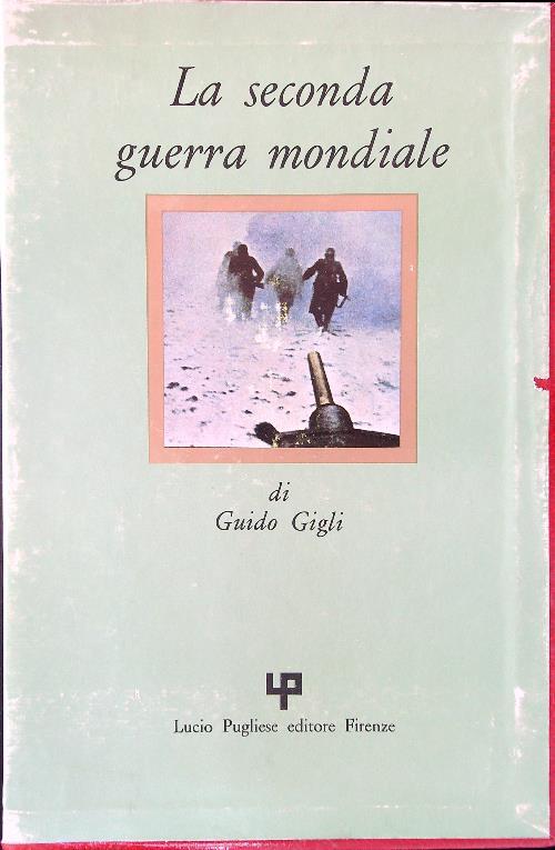 La Seconda Guerra Mondiale 3 vv - Guido Gigli - copertina