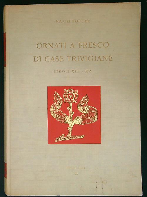 Ornati a fresco di case trivigiani secoli XIII-XV - Mario Botter - copertina