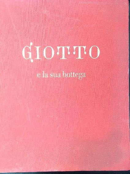Giotto e la sua bottega - Giovanni Previtali - copertina