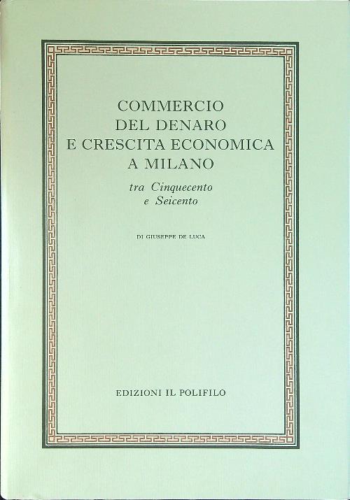 Commercio del denaro e crescita economica a Milano - Giuseppe De Luca - copertina