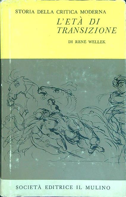 Storia della critica moderna III L'età di transizione - René Wellek - copertina