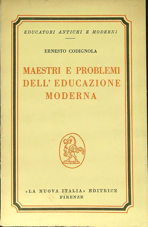 Maestri e problemi dell'educazione moderna - Ernesto Codignola - copertina