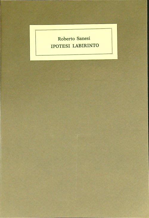 Ipotesi Labirinto - Roberto Sanesi - copertina
