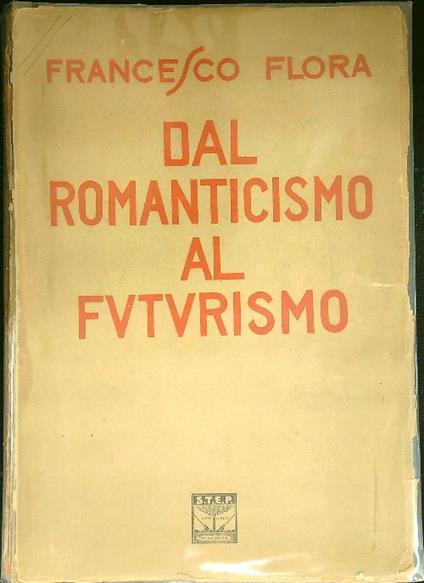 Dal romanticismo al futurismo - Francesco Flora - copertina