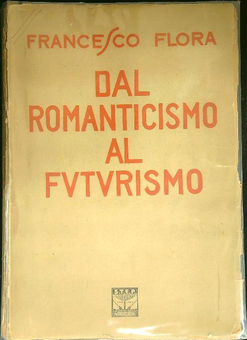 Dal romanticismo al futurismo - Francesco Flora - copertina