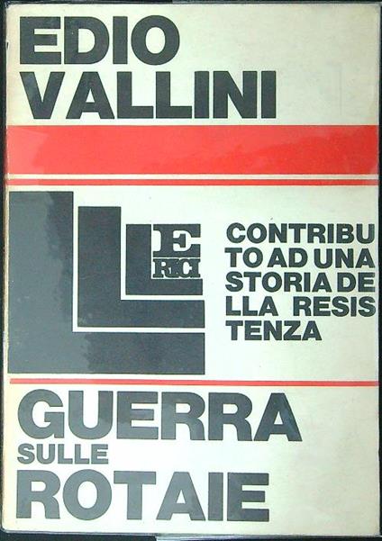 Guerra sulle rotaie - Edio Vallini - copertina