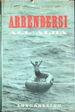 Arrendersi all'alba