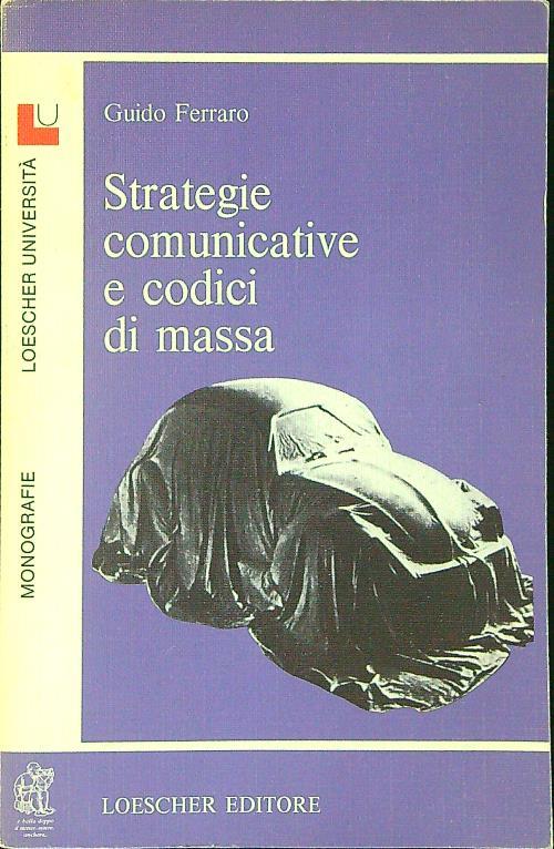 Strategie comunicative e codici di massa - Guido Ferraro - copertina