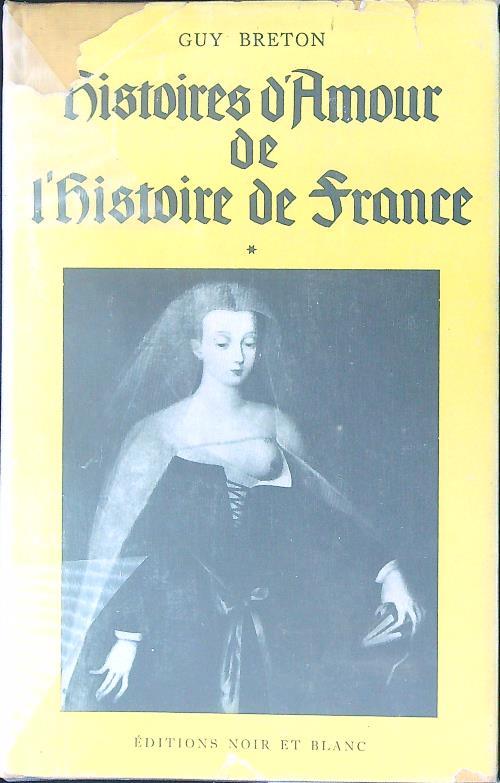 Histoires d'amour de l'Histoire de France Tome I - copertina