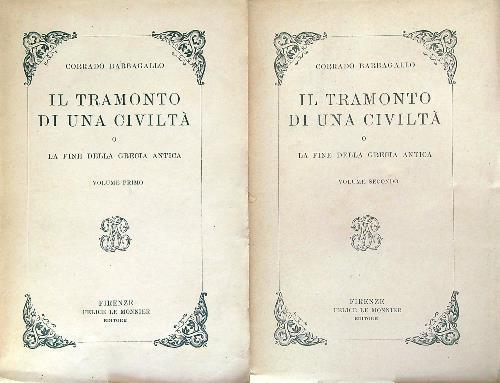 Il tramonto di una civiltà o la fine della Grecia Antica. Volume primo e secondo - Corrado Barbagallo - copertina