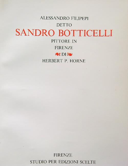 Alessandro Filipepi detto Sandro Botticelli pittore in Firenze. Volume II