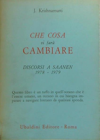 Che cosa vi farà cambiare. Discorsi a Saanen 1978-1979 - Jiddu Krishnamurti - copertina