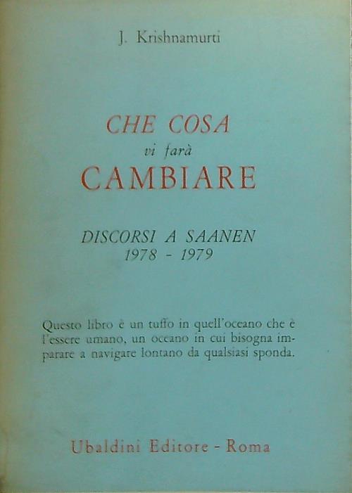 Che cosa vi farà cambiare. Discorsi a Saanen 1978-1979 - Jiddu Krishnamurti - copertina