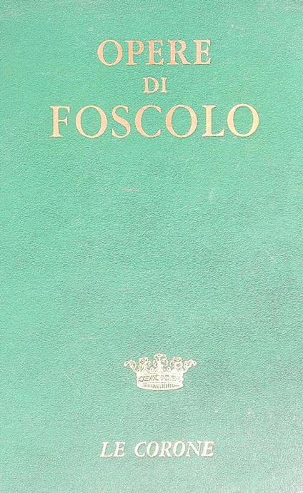 Opere - Ugo Foscolo - copertina