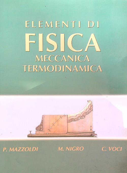 Elementi di Fisica. Meccanica e Termodinamica