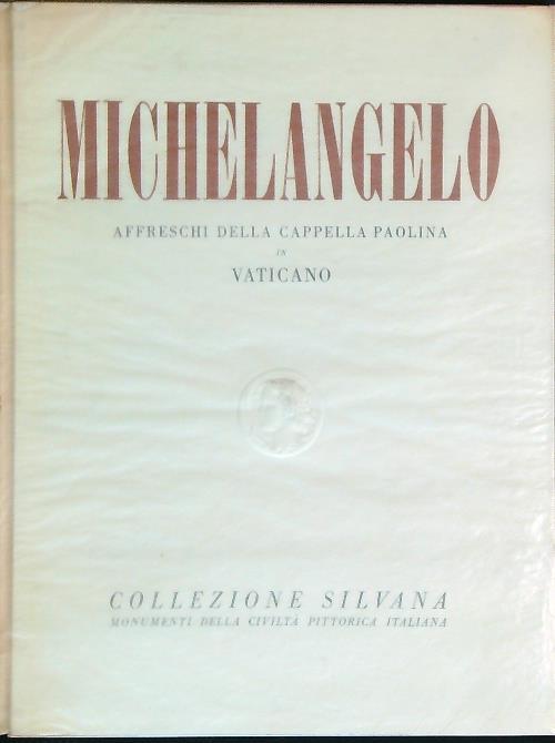 Michelangelo Affreschi della Cappella Paolina in Vaticano