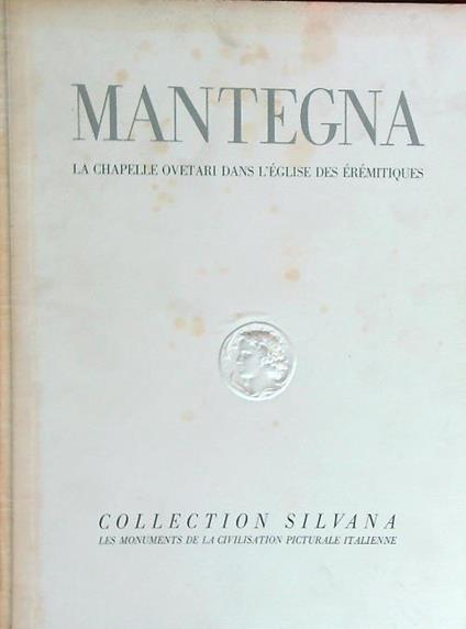 Mantegna. La Chapelle Ovetari dans l'Eglise des Eremitiques - copertina