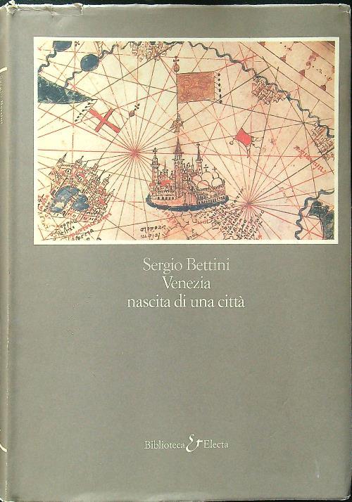 Venezia nascita di una città - Sergio Bettini - copertina