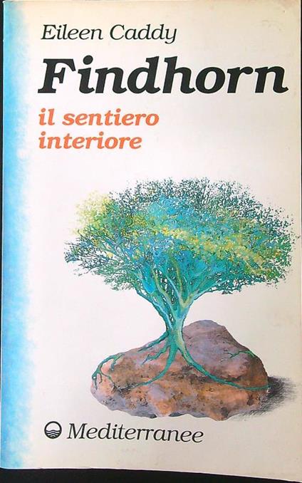 Findhorn Il sentiero interiore - Eileen Caddy - copertina