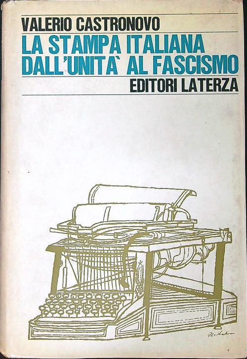 La stampa Italiana dall'unità al fascismo