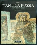 L' arte dell'antica Russia Mosaici e affreschi