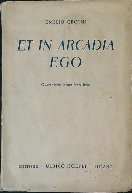 Et in Arcadia ego - Emilio Cecchi - copertina
