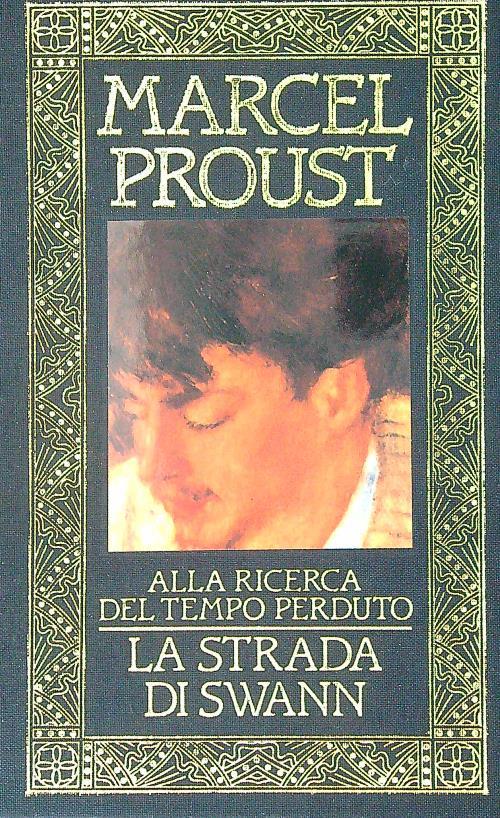 Alla ricerca del tempo perduto La strada di Swann - Marcel Proust - copertina
