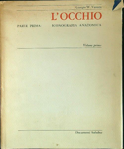 L' occhio parte prima: iconografia anatomica volume primo - copertina