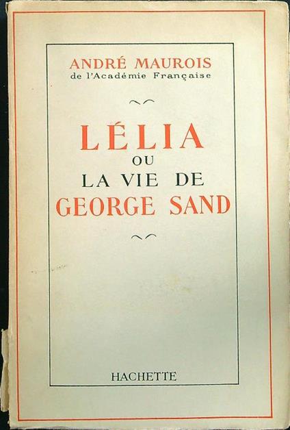 Lelia ou la vie de George Sand - André Maurois - copertina
