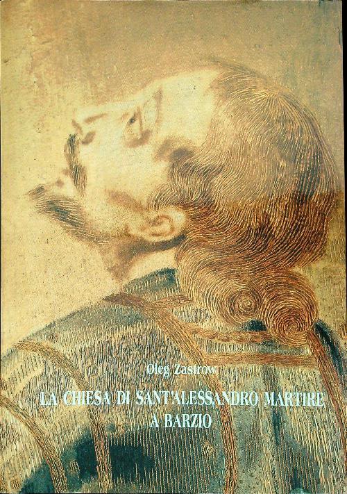 La chiesa di sant'Alessandro martire a Barzio - Oleg Zastrow - copertina