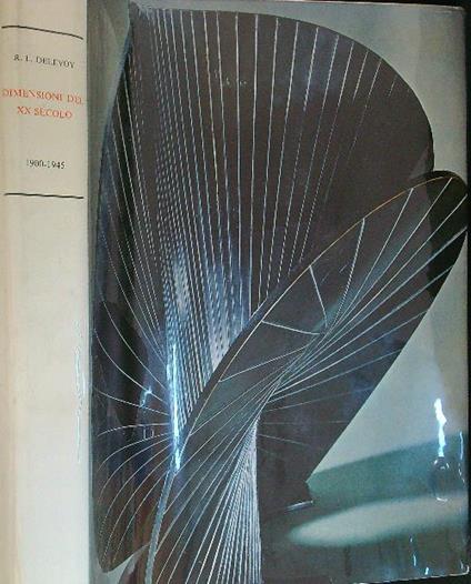 Dimensioni del XX secolo 1900 - 1945 - Robert L. Delevoy - copertina