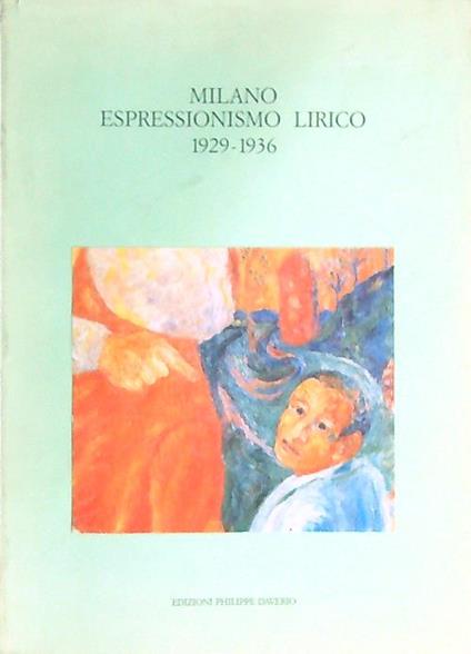 Milano Espressionismo Lirico 1929-1936 - copertina