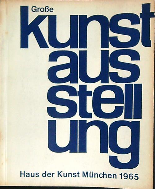 Grosse Kunstausstellung Munchen 1965. Haus der Kunst - copertina