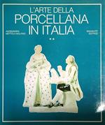 L' arte della porcellana in Italia. Secondo volume
