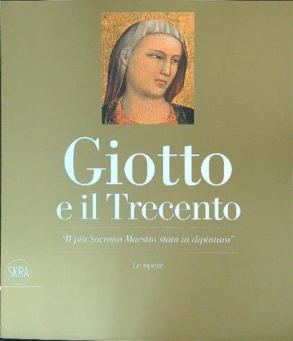 Giotto e il Trecento Le opere - Alessandro Tomei - copertina