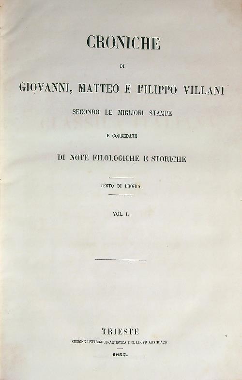 Croniche di Giovanni, Matteo e Filippo Villani. 2vv