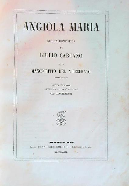 Angiola Maria, storia domestica di Giulio Carcano - Giulio Carcano - copertina