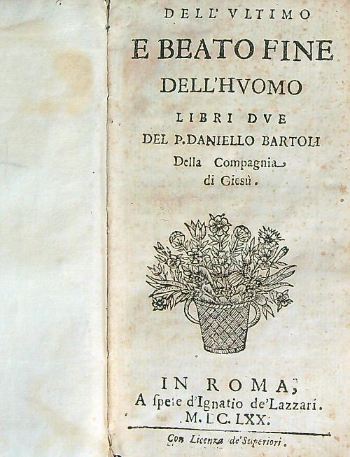 Dell'ultimo, e beato fine dell'huomo, libri due