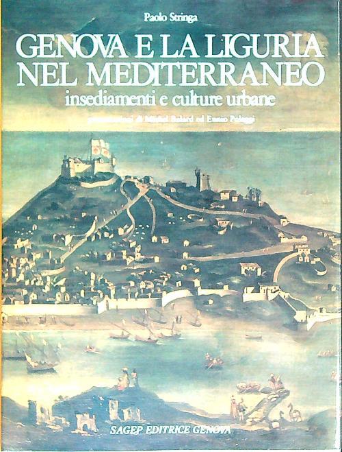 Genova e la Liguria nel Mediterraneo. Insediamenti e culture urbane - Paolo Stringa - copertina