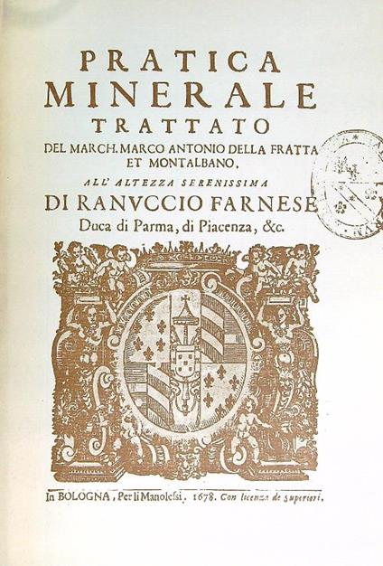 Pratica minerale trattato del march. Marco Antonio Della Fratta - Marco Cima - copertina