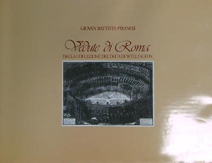 Vedute di Roma dalla collezione del Duca di Wellington - G. Battista Piranesi - copertina
