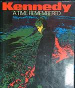 Kennedy: A Time Remembered