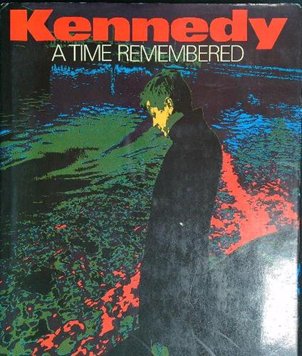 Kennedy: A Time Remembered - Jacques Lowe - copertina