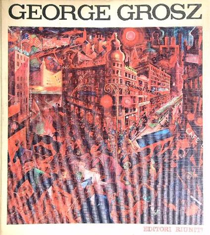George Grosz. Deutschland uber alles - George Grosz - copertina