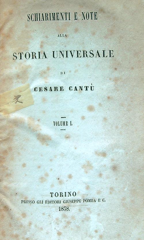 Schiarimenti e note alla Storia Universale. Volume I - Cesare Cantù - copertina