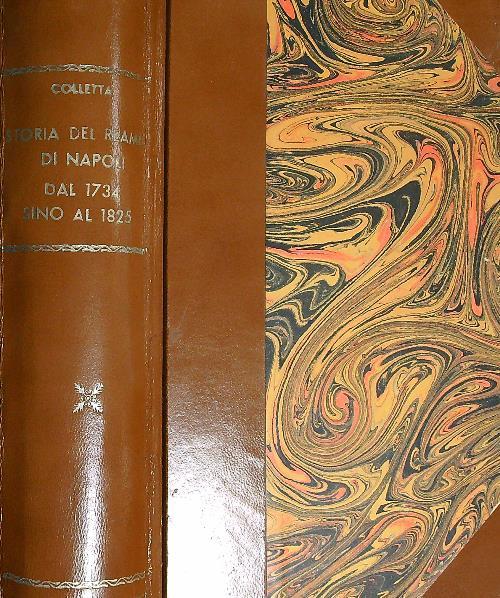Storia del reame di Napoli dal 1734 sino al 1825. 2 volumi in una sola legatura - Pietro Colletta - copertina